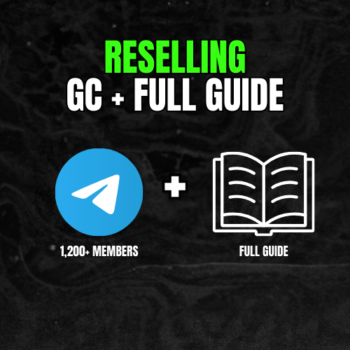 RESELLING FULL GUIDE + GC (1,200+ MEMBERS)